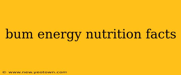 bum energy nutrition facts
