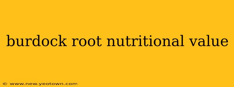 burdock root nutritional value