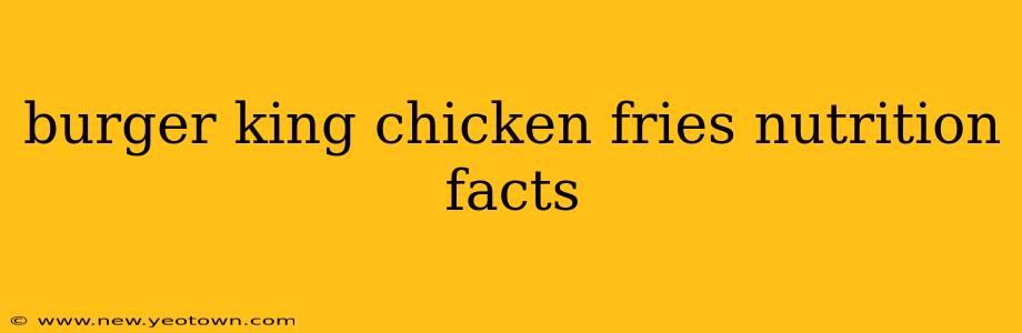 burger king chicken fries nutrition facts