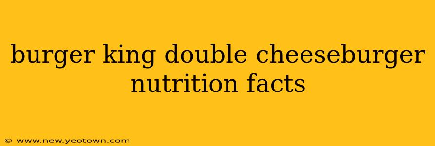 burger king double cheeseburger nutrition facts