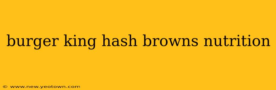 burger king hash browns nutrition