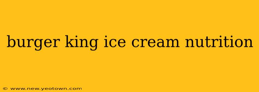 burger king ice cream nutrition