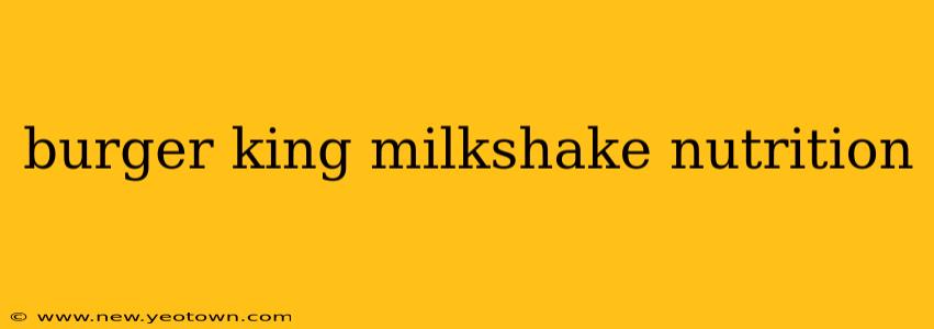 burger king milkshake nutrition
