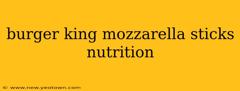 burger king mozzarella sticks nutrition