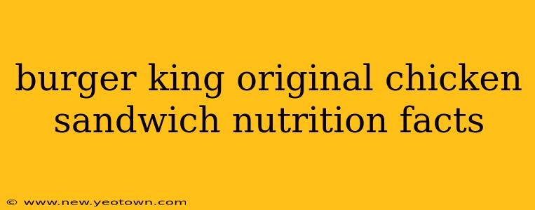 burger king original chicken sandwich nutrition facts