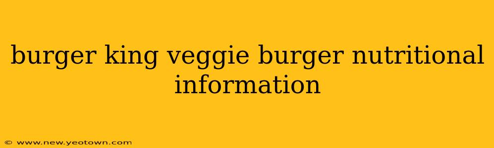 burger king veggie burger nutritional information