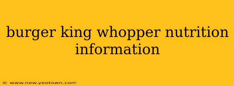 burger king whopper nutrition information