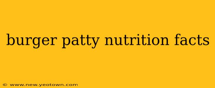 burger patty nutrition facts