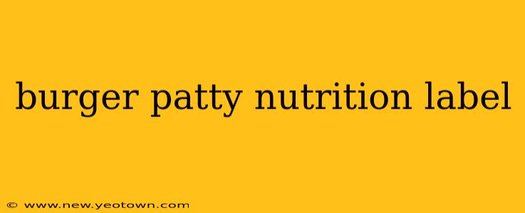 burger patty nutrition label