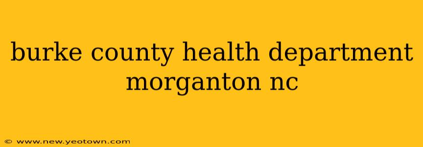 burke county health department morganton nc