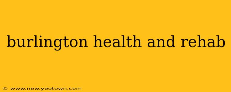 burlington health and rehab