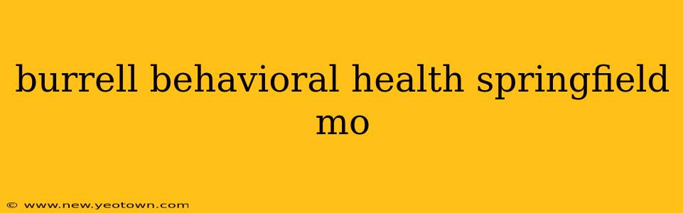 burrell behavioral health springfield mo
