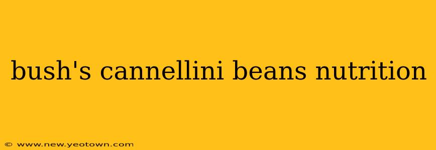 bush's cannellini beans nutrition