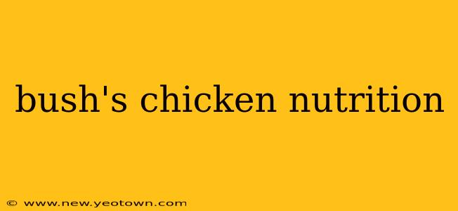 bush's chicken nutrition