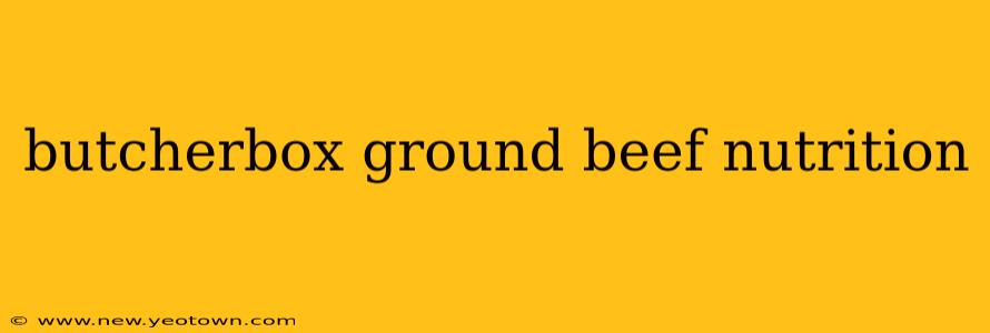 butcherbox ground beef nutrition