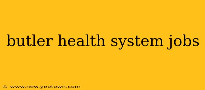 butler health system jobs