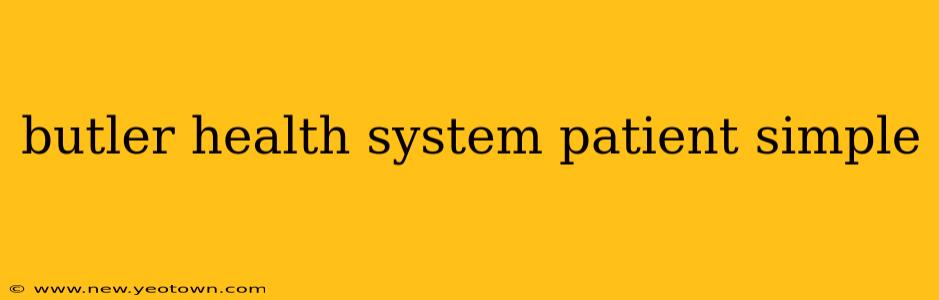 butler health system patient simple