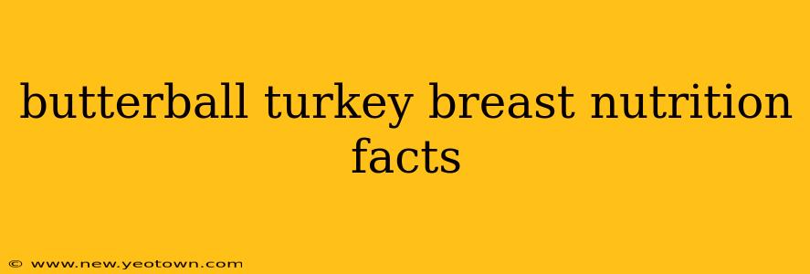butterball turkey breast nutrition facts