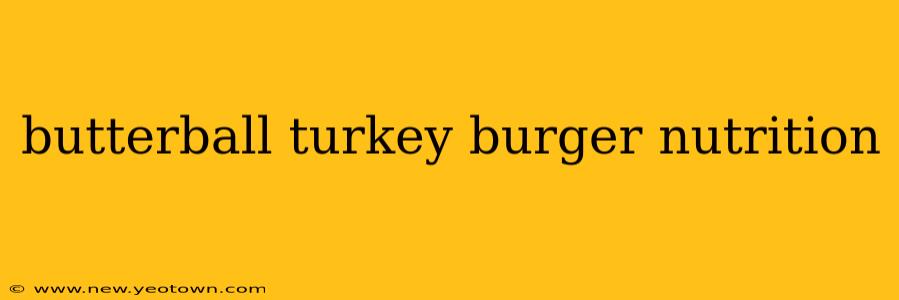 butterball turkey burger nutrition