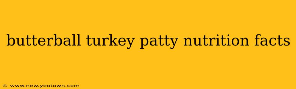 butterball turkey patty nutrition facts