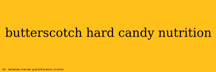butterscotch hard candy nutrition