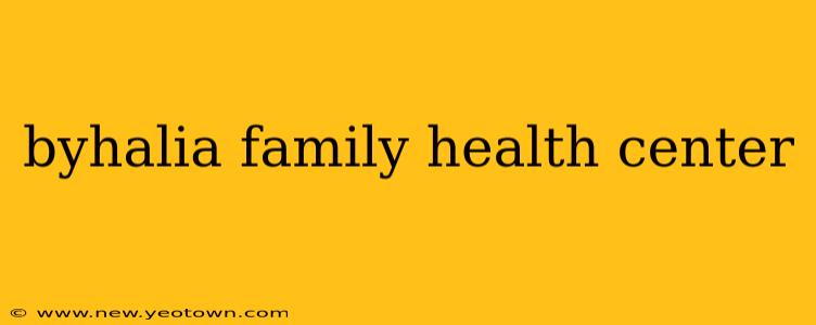 byhalia family health center