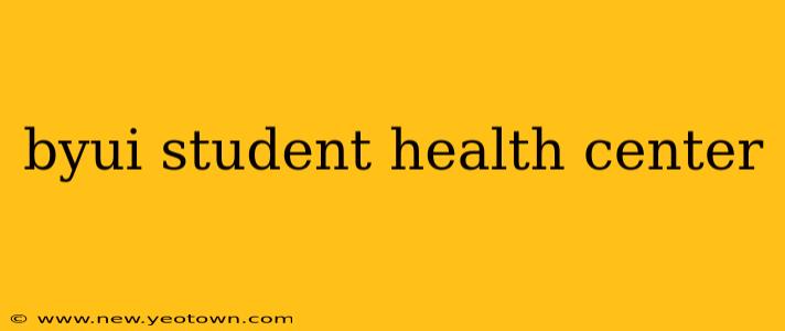 byui student health center