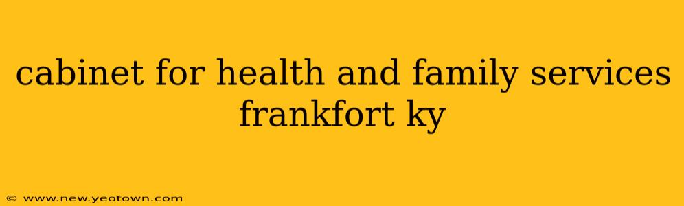 cabinet for health and family services frankfort ky