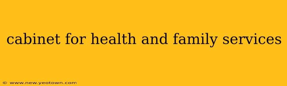 cabinet for health and family services