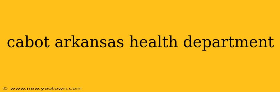 cabot arkansas health department