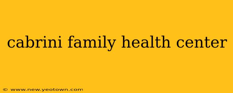 cabrini family health center