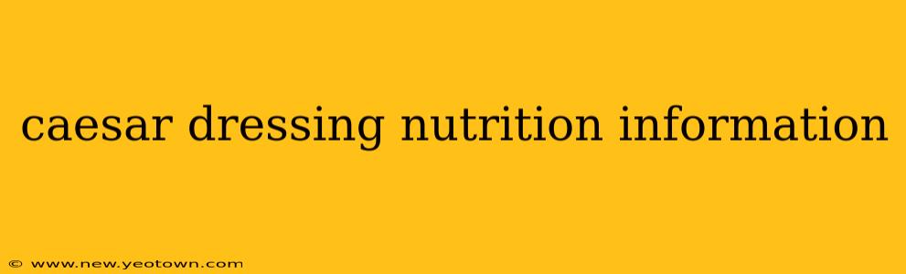 caesar dressing nutrition information