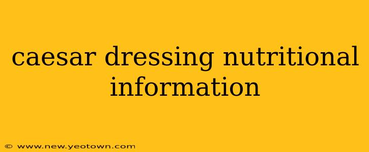 caesar dressing nutritional information