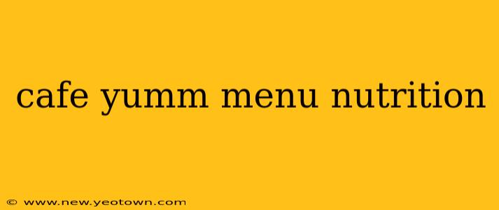 cafe yumm menu nutrition