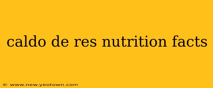 caldo de res nutrition facts