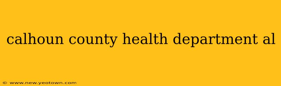 calhoun county health department al
