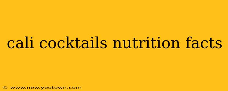 cali cocktails nutrition facts