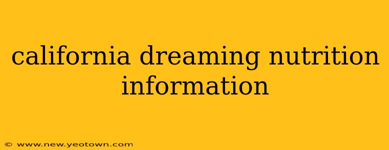 california dreaming nutrition information