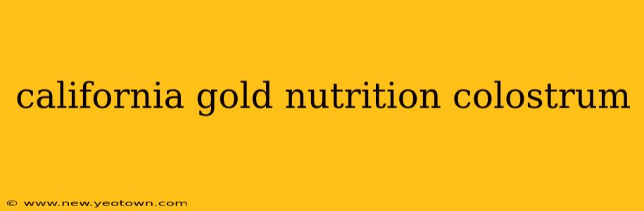 california gold nutrition colostrum