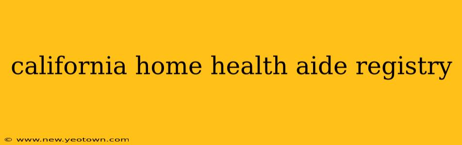 california home health aide registry