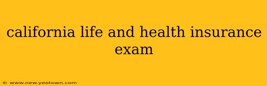 california life and health insurance exam
