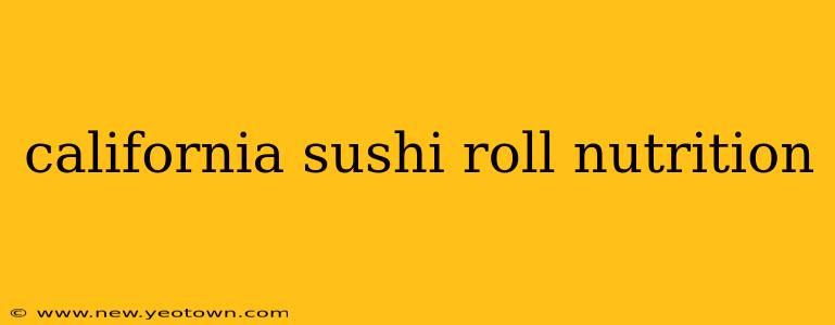 california sushi roll nutrition