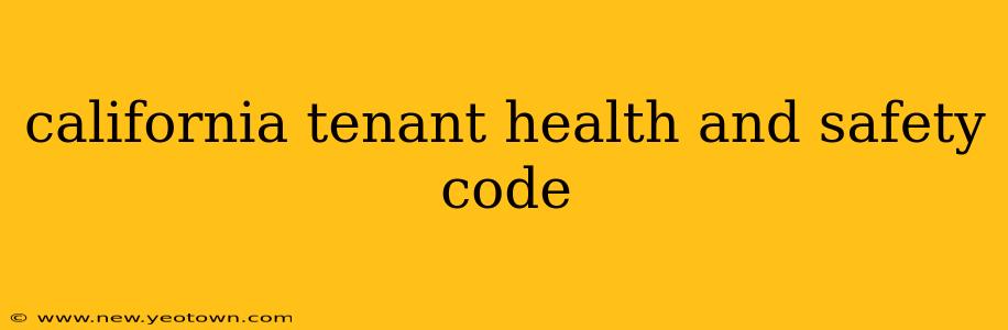 california tenant health and safety code