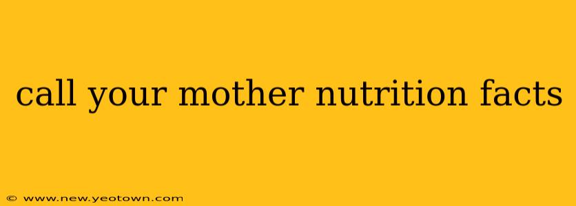 call your mother nutrition facts