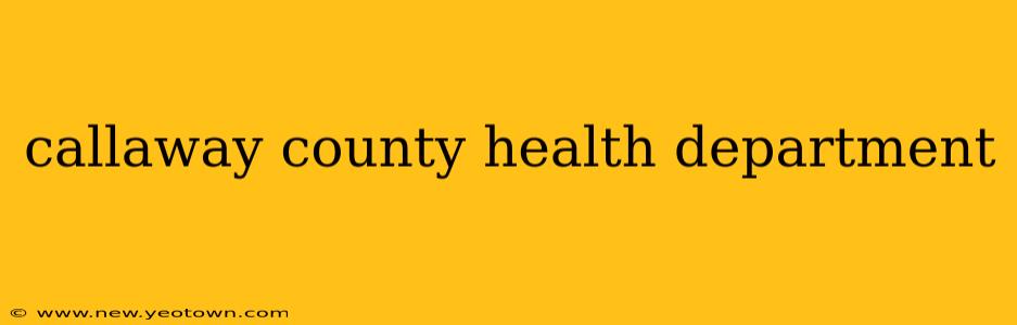 callaway county health department