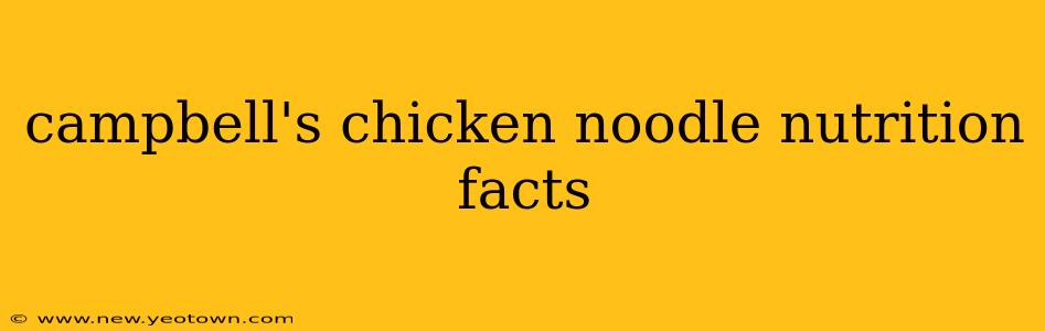 campbell's chicken noodle nutrition facts