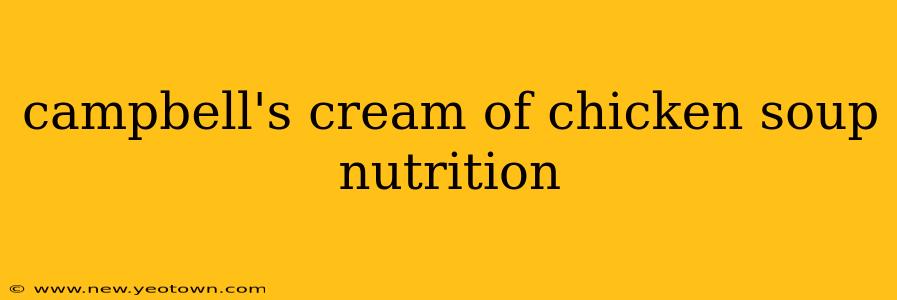 campbell's cream of chicken soup nutrition