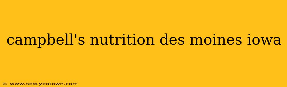campbell's nutrition des moines iowa