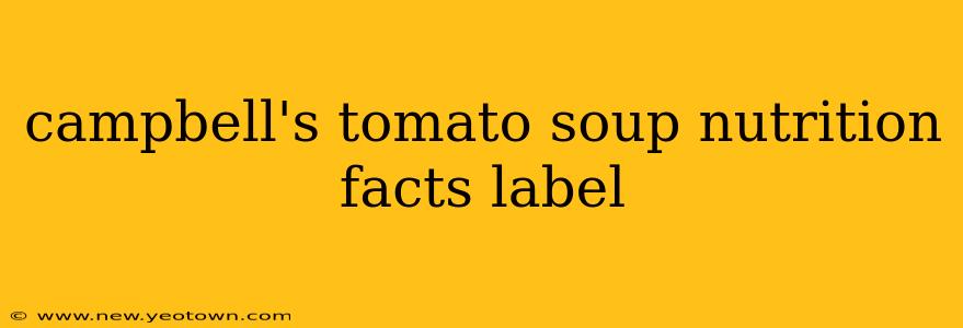 campbell's tomato soup nutrition facts label