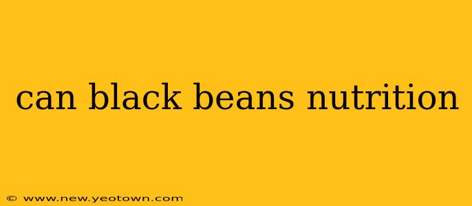 can black beans nutrition
